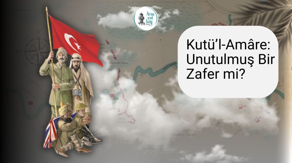 Bir Milletin Onur Mücadelesi: Kutü’l-Amâre