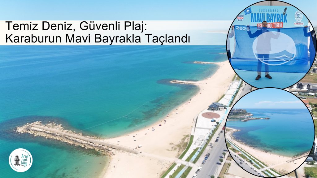 Karaburun Sahili’ne Mavi Bayrak: Arnavutköy’e Değer Katan Yeni Dönem
