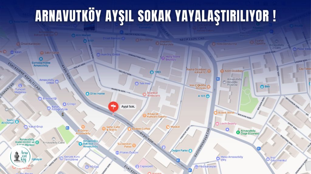 Arnavutköy’de Ayşıl Sokak Yayalaştırılıyor