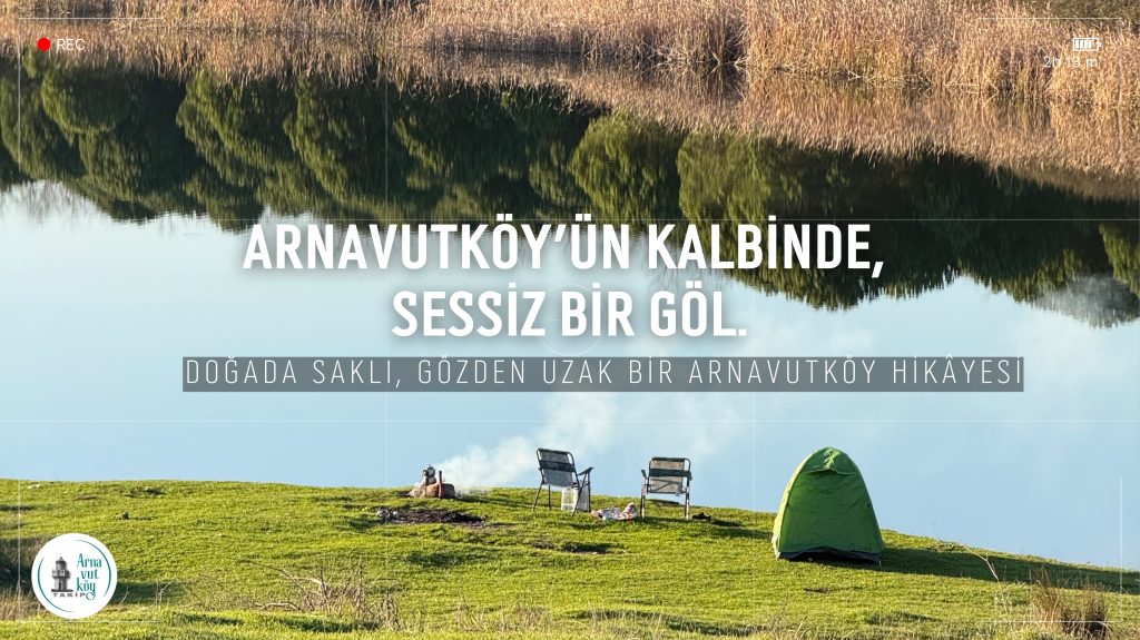 Arnavutköy’de Bir Göl Var… Adını Bilmeyen Çok, Sahip Çıkanı Az