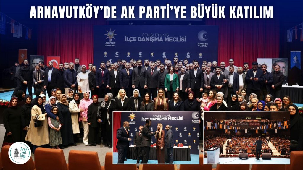 Arnavutköy’de AK Parti’ye büyük katılım