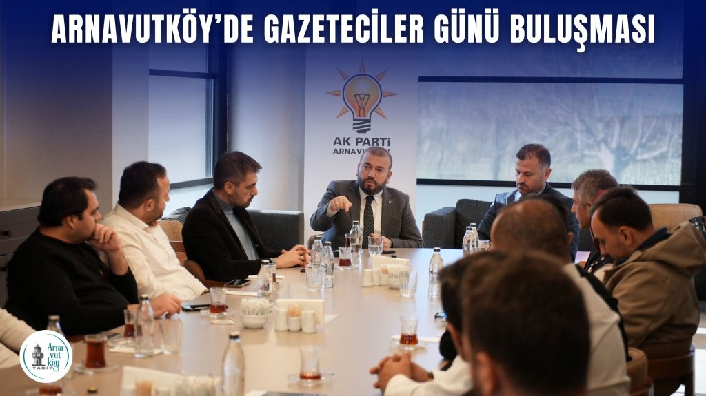 Arnavutköy’de Gazeteciler Günü Buluşması