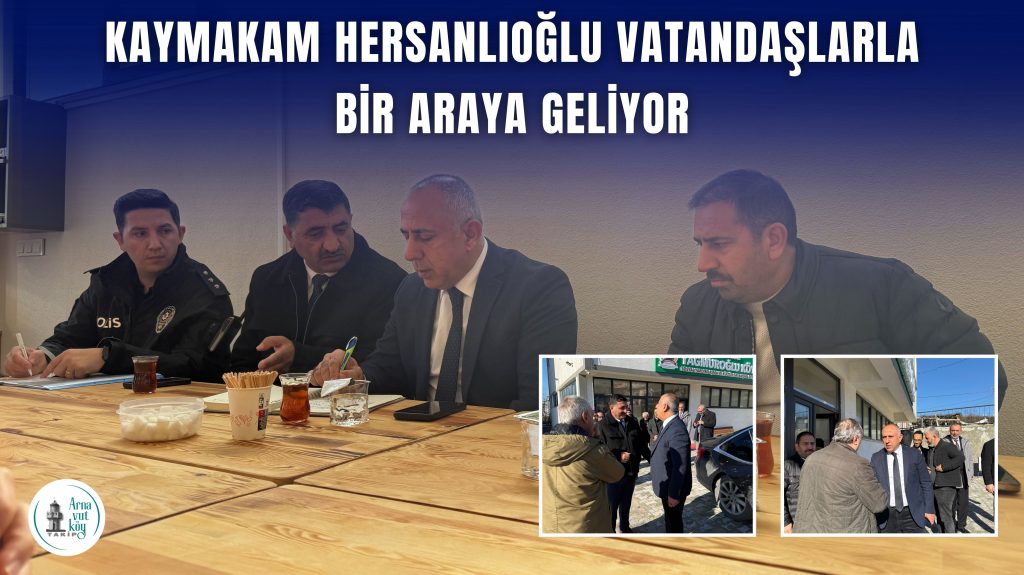 Kaymakam Hersanlıoğlu Vatandaşlarla Bir Araya Geliyor