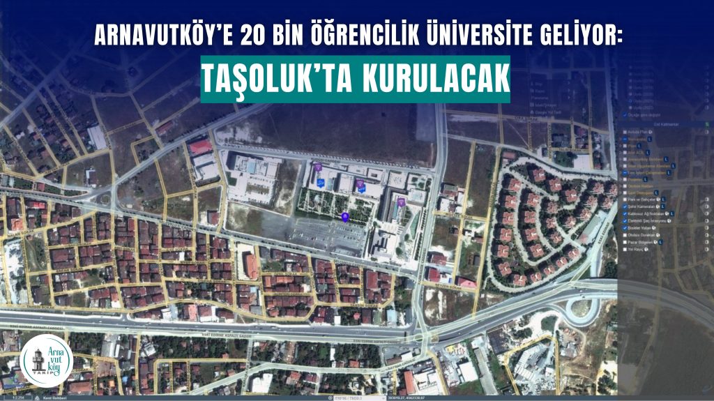 Arnavutköy’e 20 Bin Öğrencilik Üniversite Geliyor: Taşoluk’ta Kurulacak