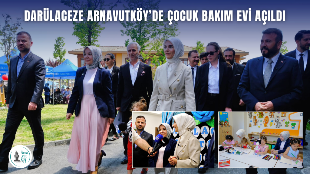 Darülaceze Arnavutköy Sosyal Yaşam Şehri’nde Çocuk Bakım Evi Açıldı