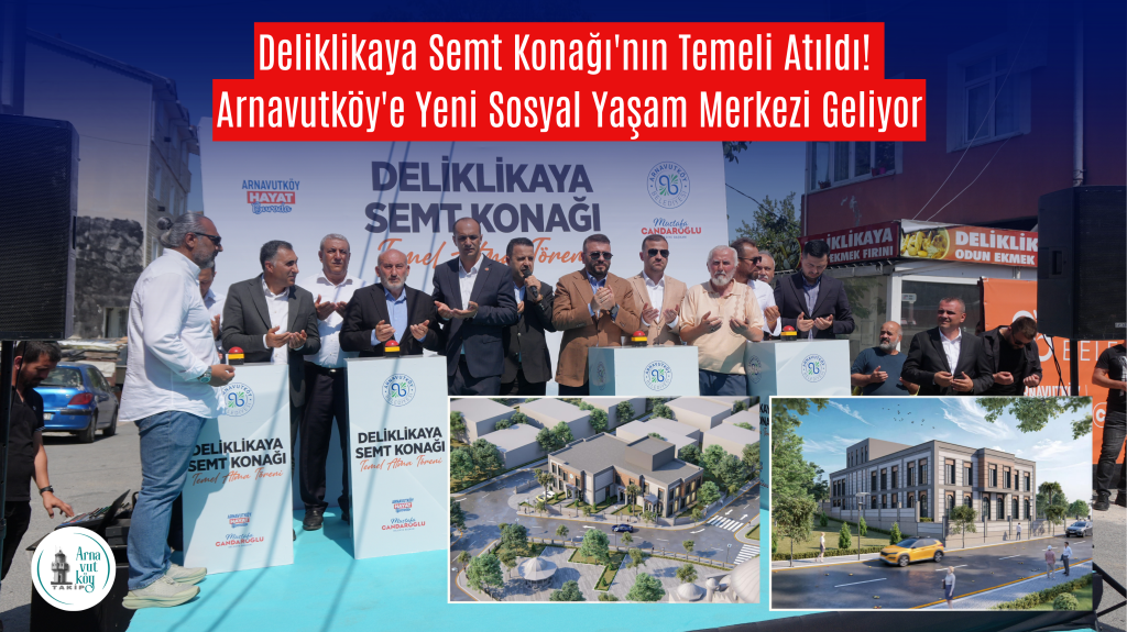 Deliklikaya’ya Yeni Yaşam Merkezi Geliyor: Semt Konağının Temeli Atıldı